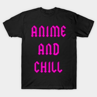 Anime and chill T-Shirt